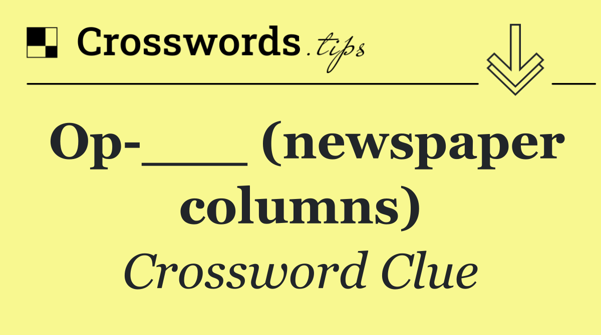 Op ___ (newspaper columns)