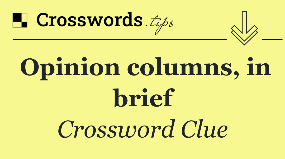 Opinion columns, in brief