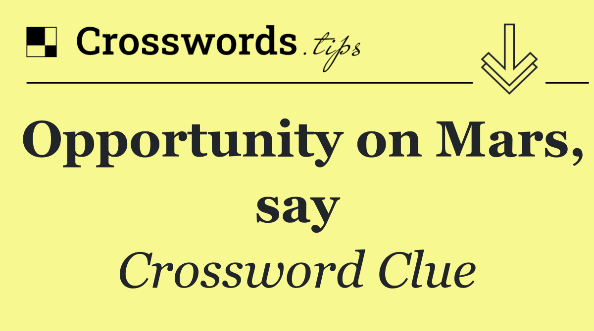 Opportunity on Mars, say