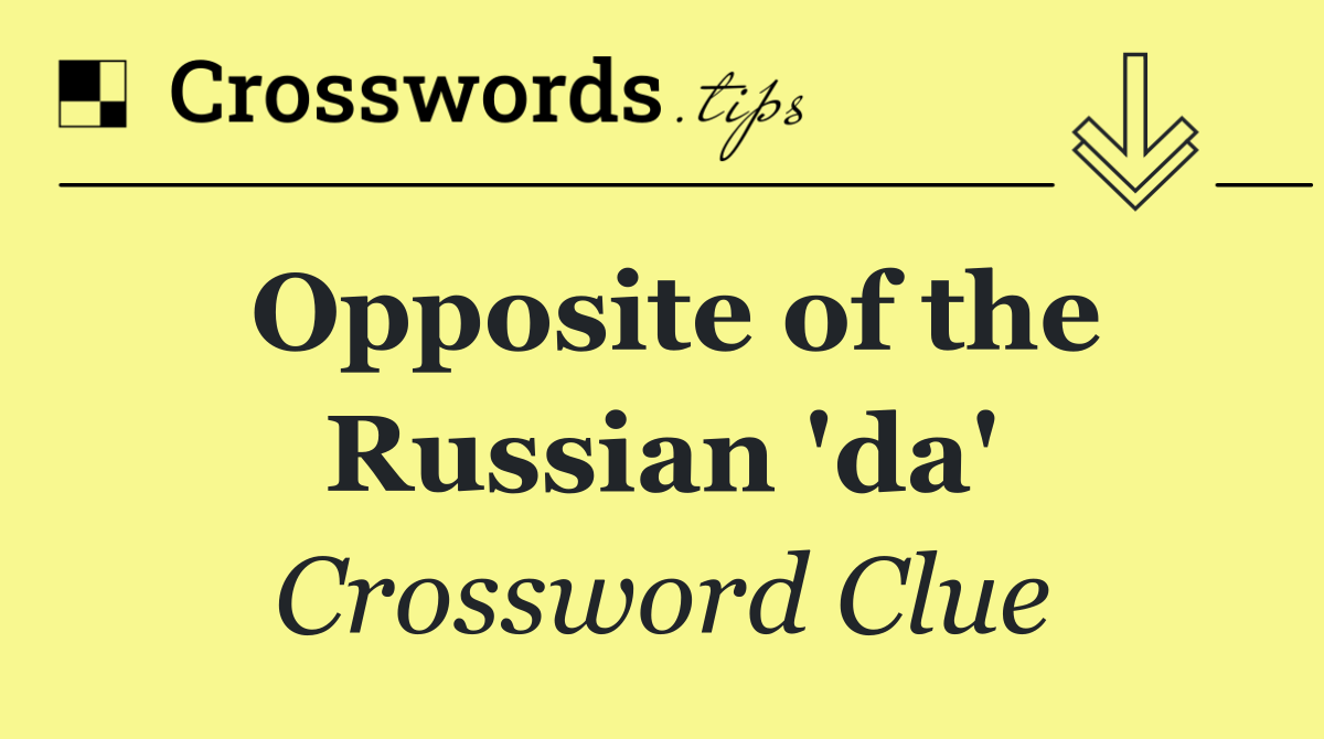 Opposite of the Russian 'da'