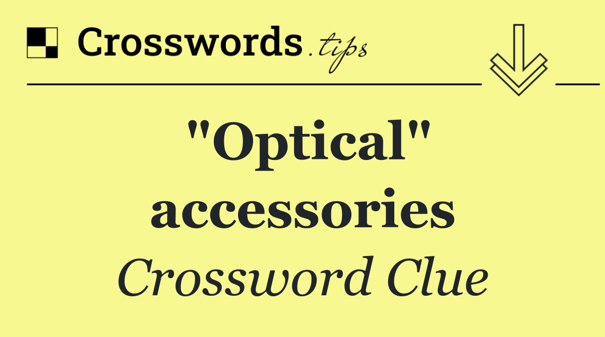 "Optical" accessories