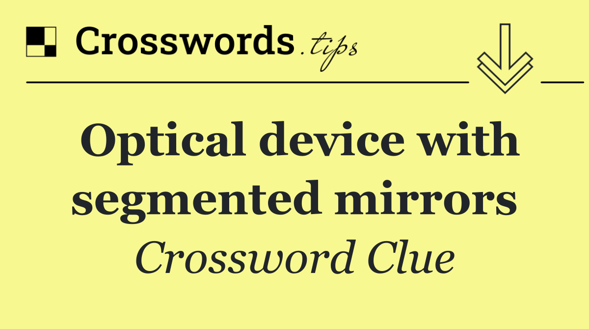 Optical device with segmented mirrors