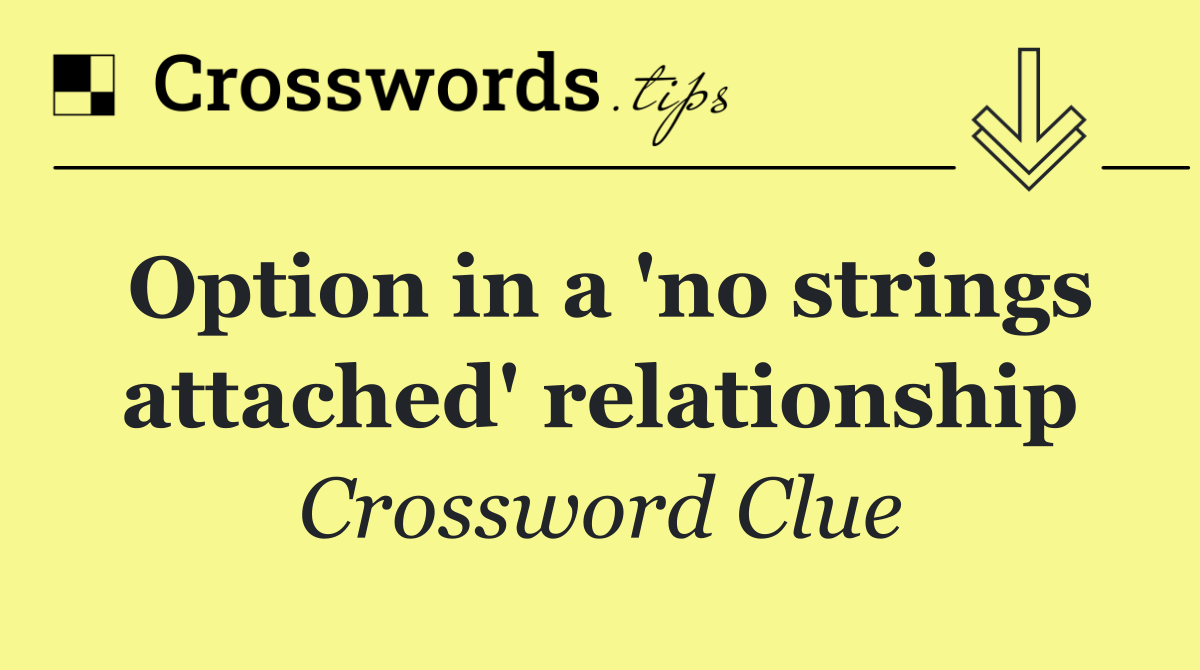 Option in a 'no strings attached' relationship
