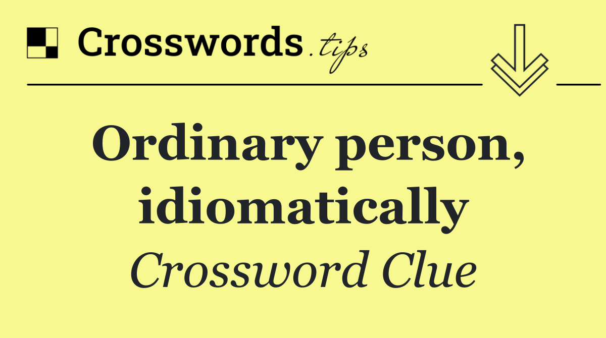 Ordinary person, idiomatically