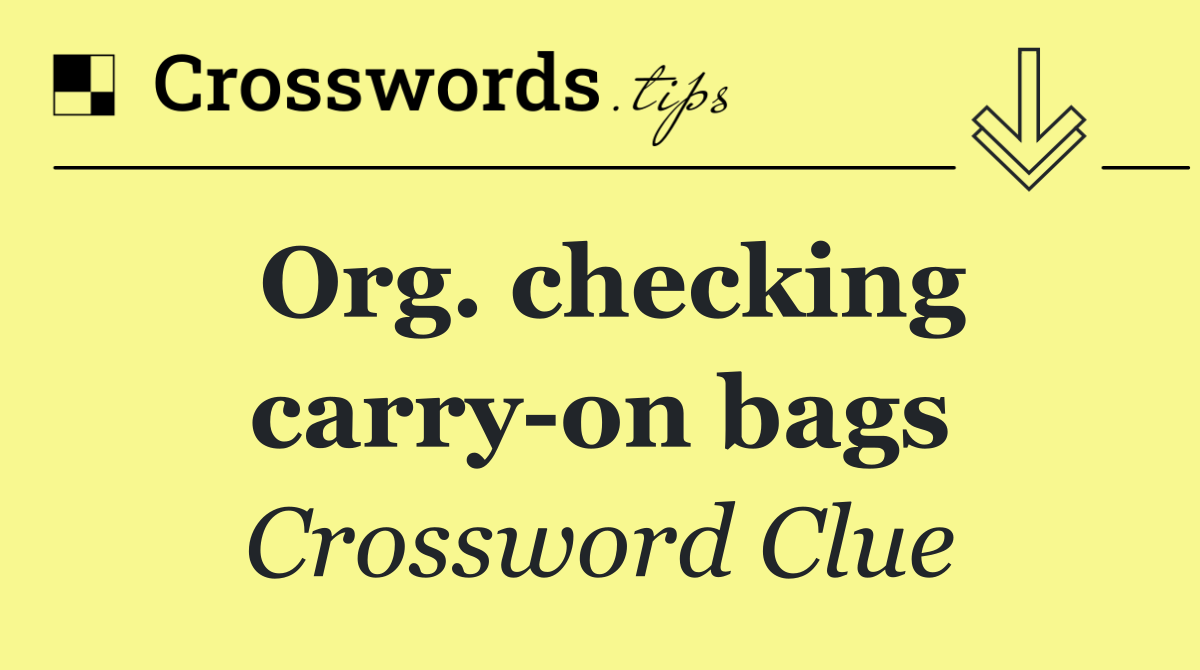 Org. checking carry on bags