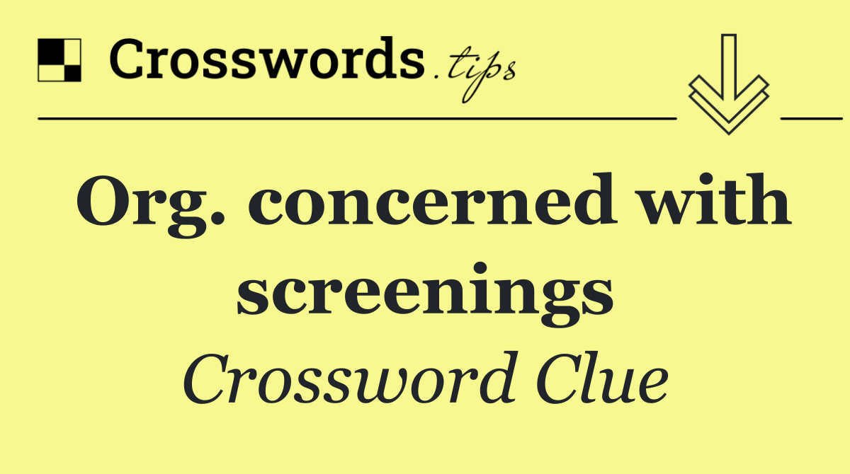Org. concerned with screenings