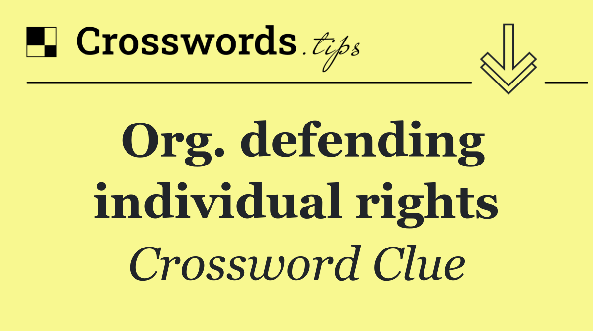 Org. defending individual rights