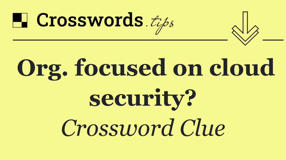 Org. focused on cloud security?