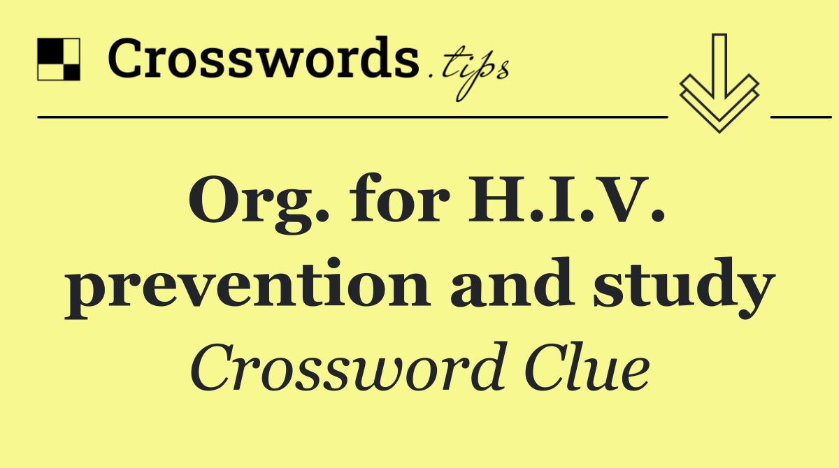 Org. for H.I.V. prevention and study