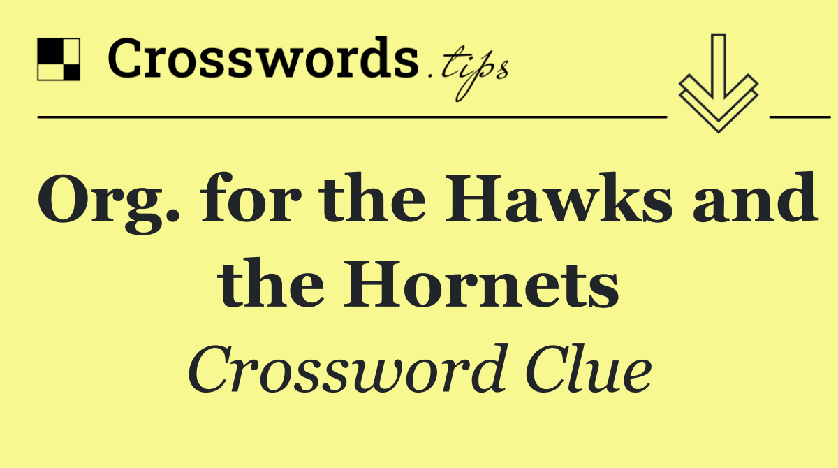 Org. for the Hawks and the Hornets