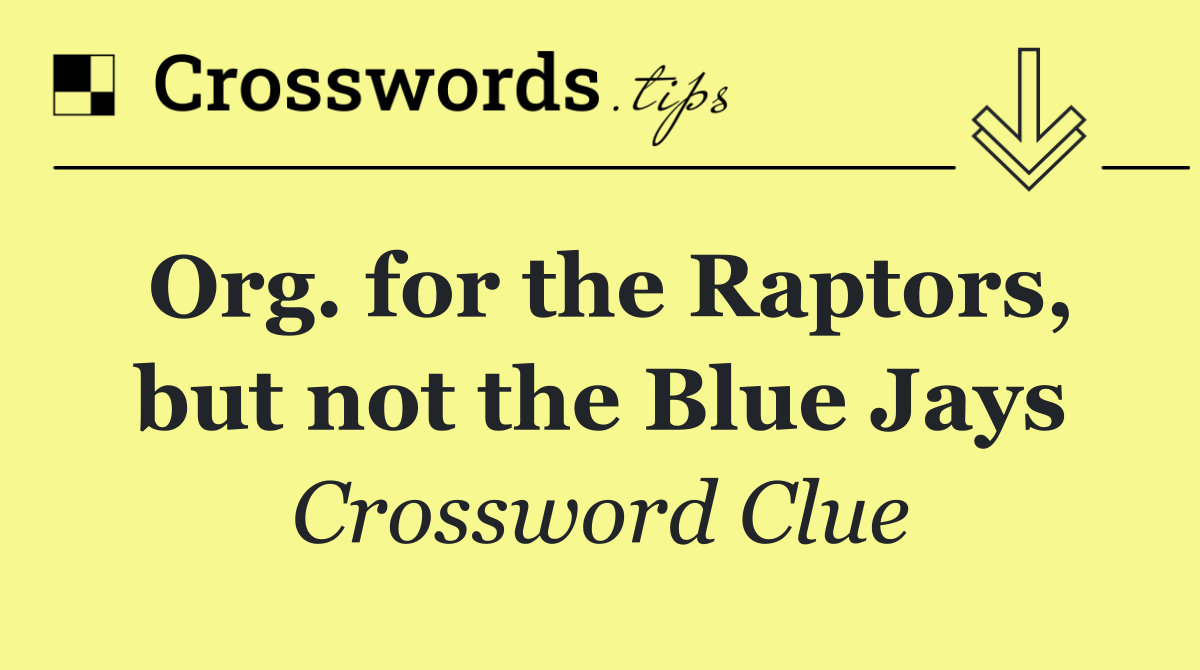 Org. for the Raptors, but not the Blue Jays