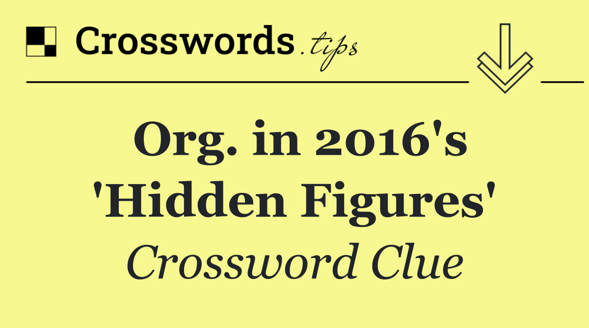 Org. in 2016's 'Hidden Figures'