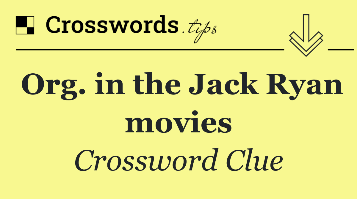 Org. in the Jack Ryan movies