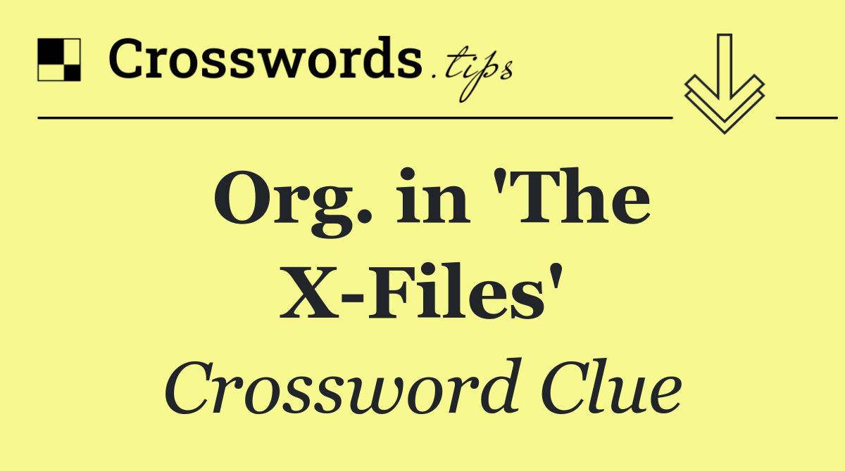 Org. in 'The X Files'