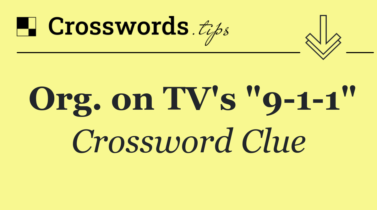 Org. on TV's "9 1 1"