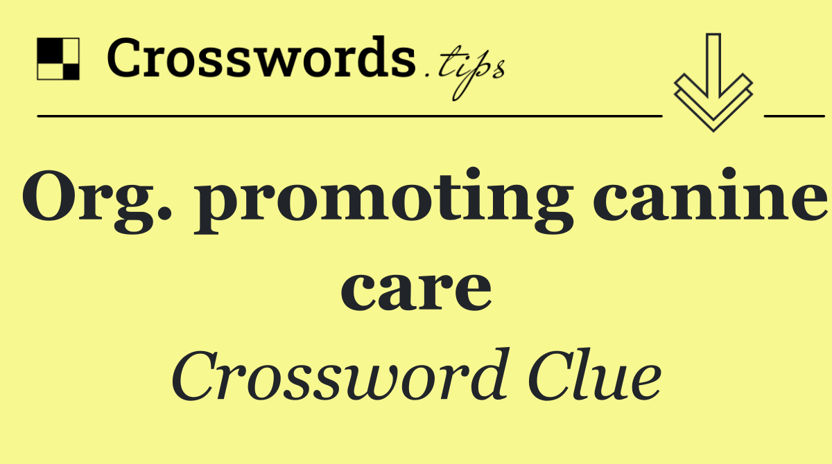 Org. promoting canine care