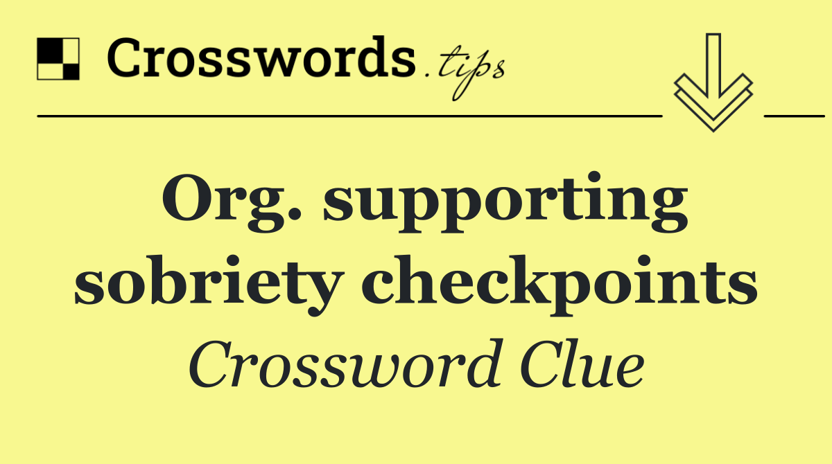 Org. supporting sobriety checkpoints