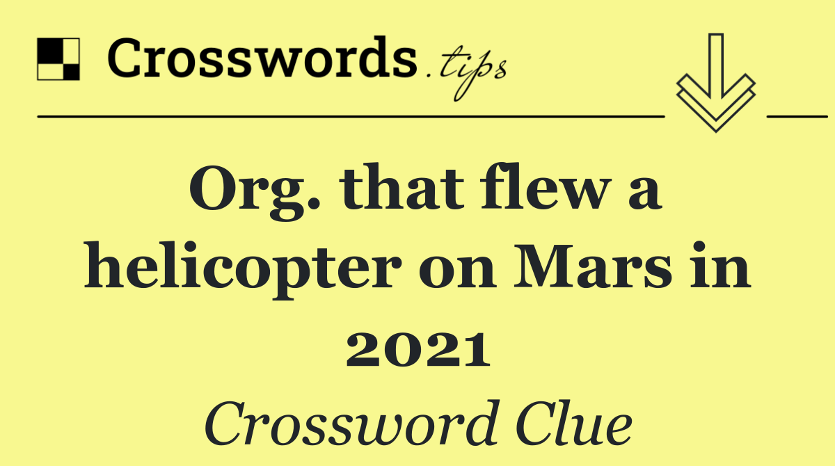 Org. that flew a helicopter on Mars in 2021