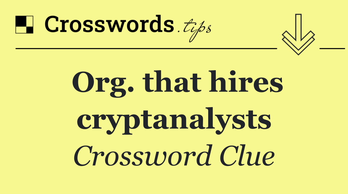 Org. that hires cryptanalysts