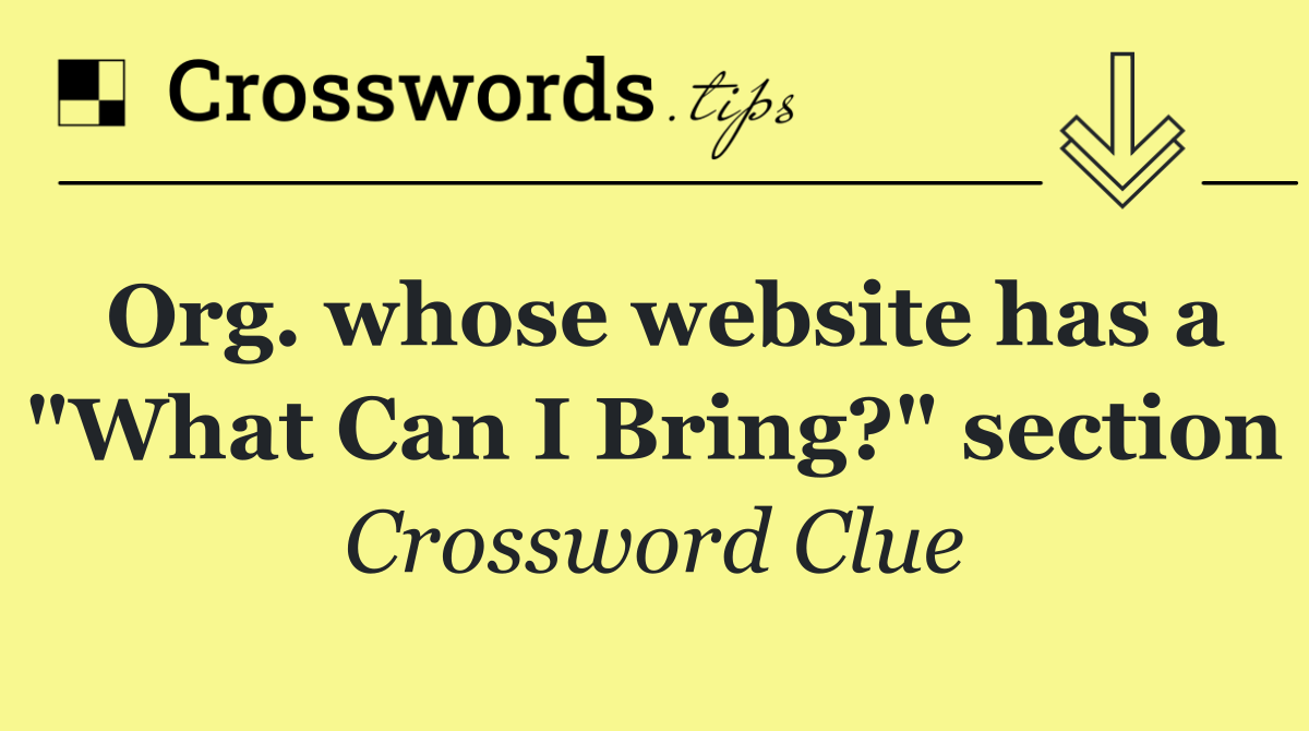 Org. whose website has a "What Can I Bring?" section