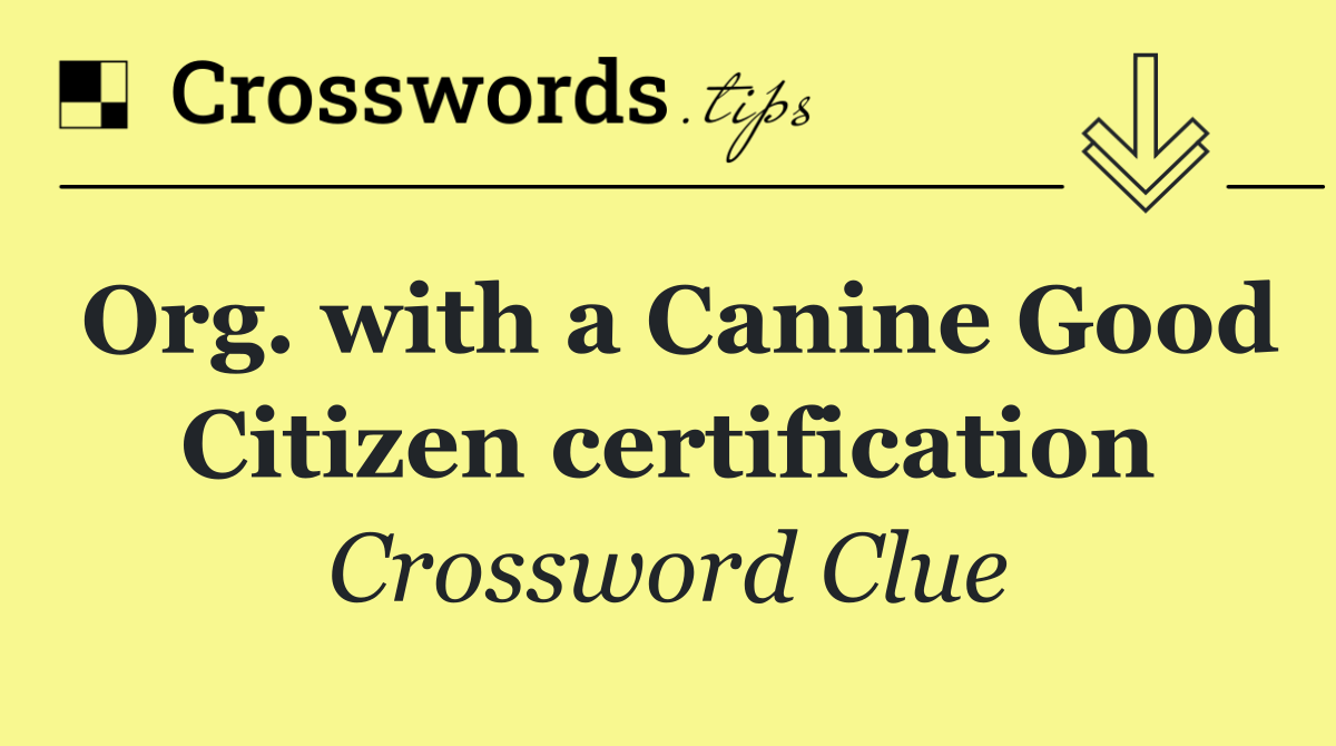 Org. with a Canine Good Citizen certification