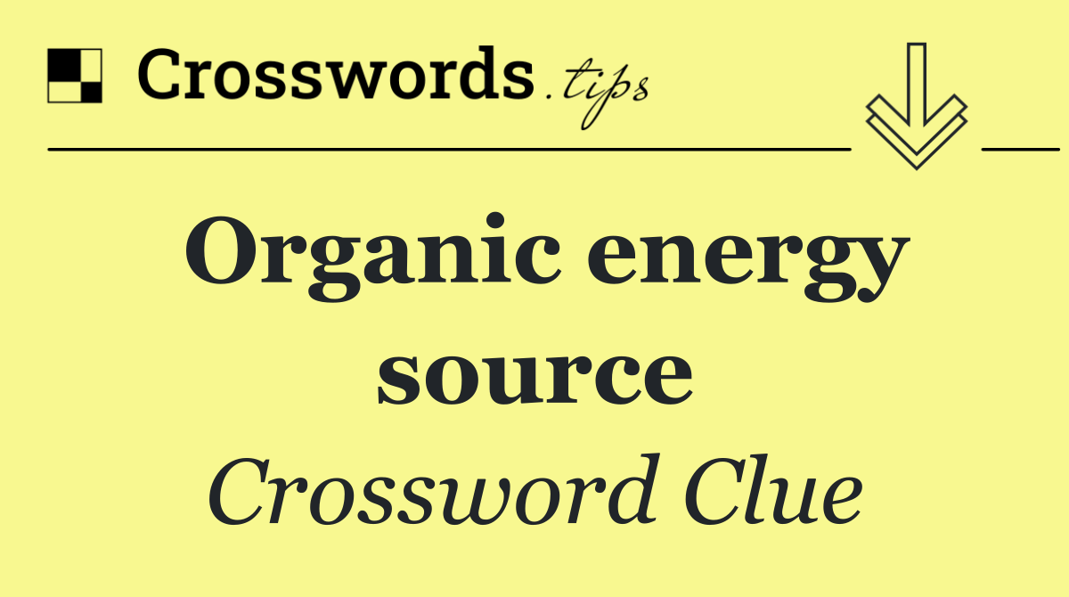 Organic energy source