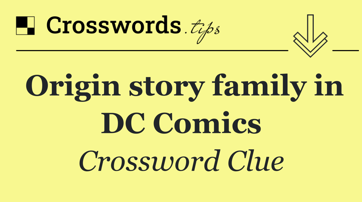 Origin story family in DC Comics