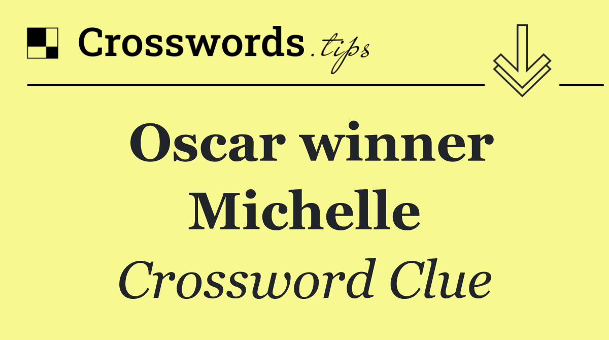 Oscar winner Michelle