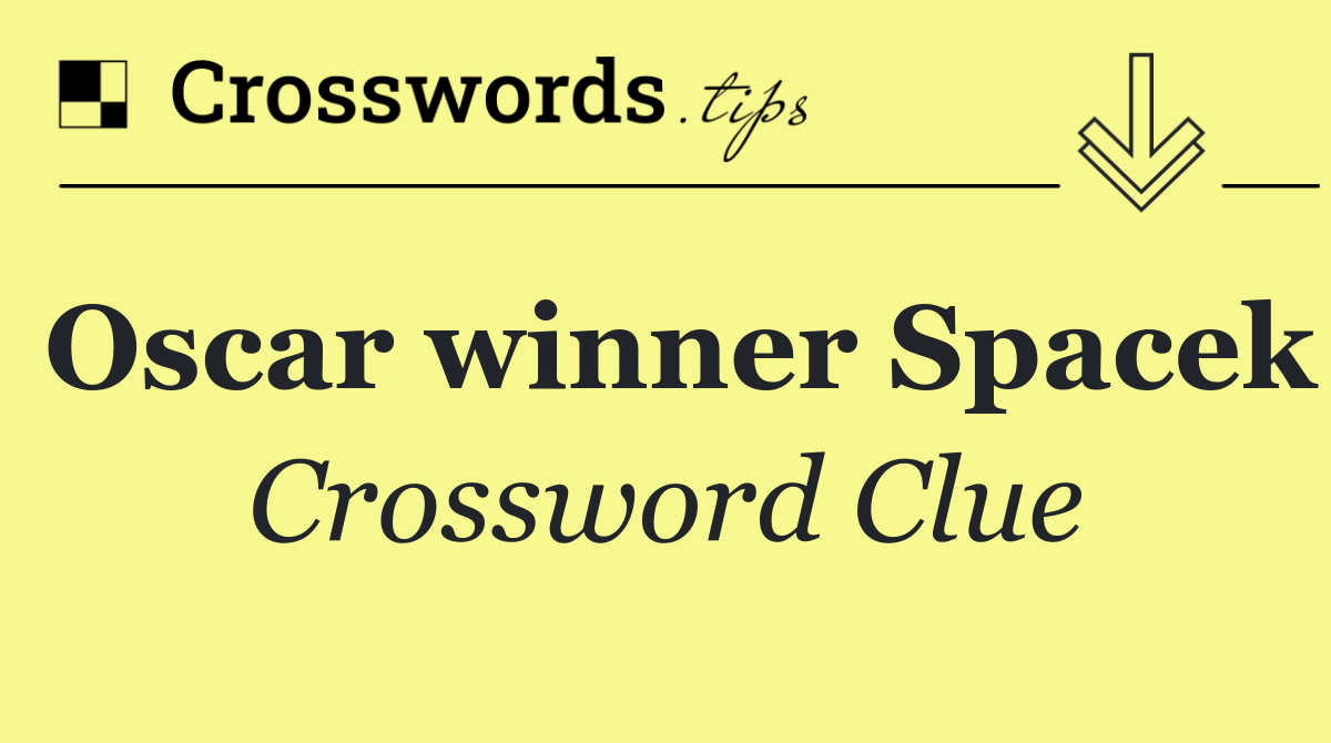 Oscar winner Spacek