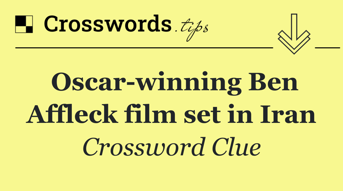 Oscar winning Ben Affleck film set in Iran