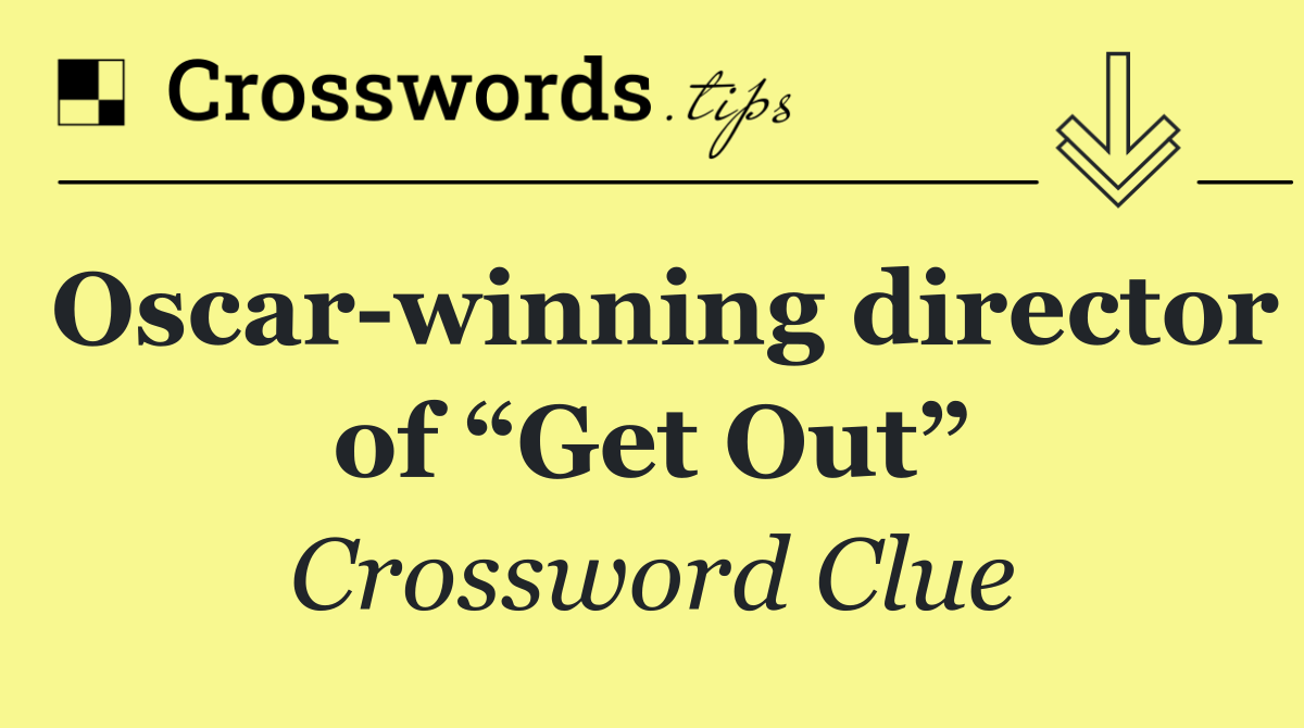 Oscar winning director of “Get Out”