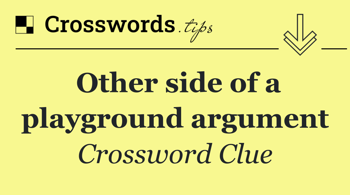 Other side of a playground argument