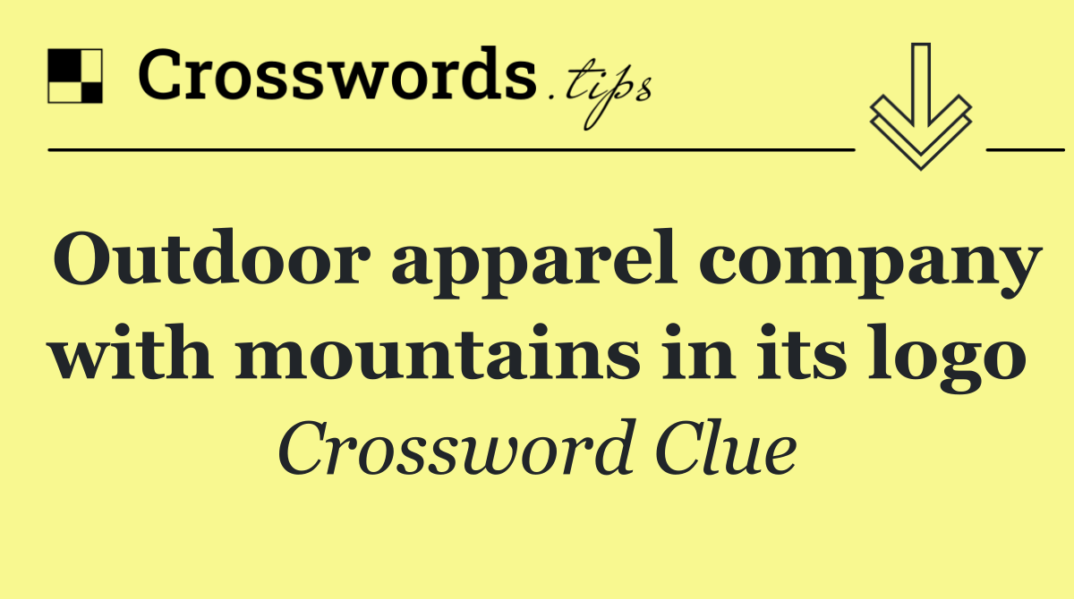 Outdoor apparel company with mountains in its logo