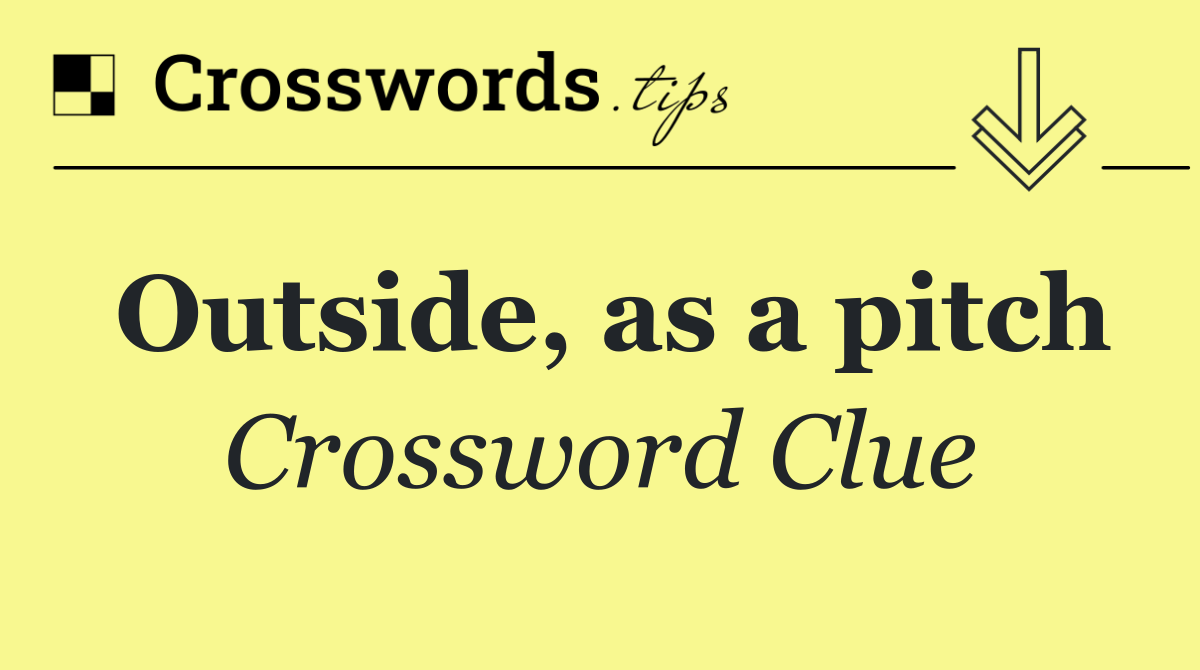 Outside, as a pitch