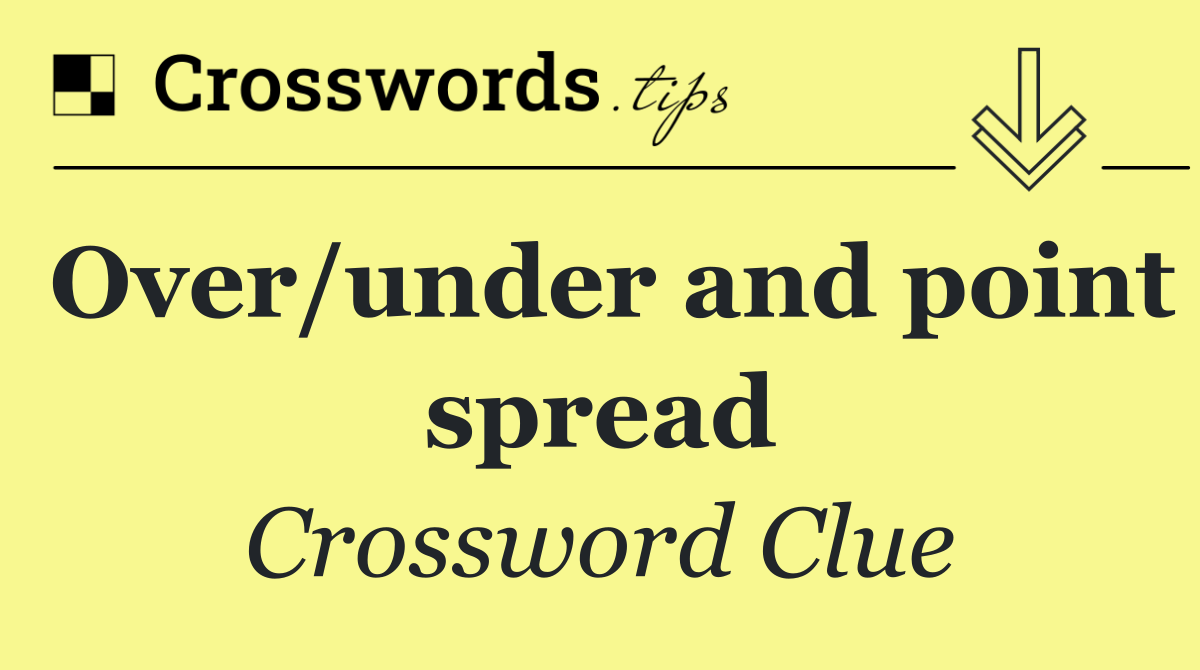 Over/under and point spread