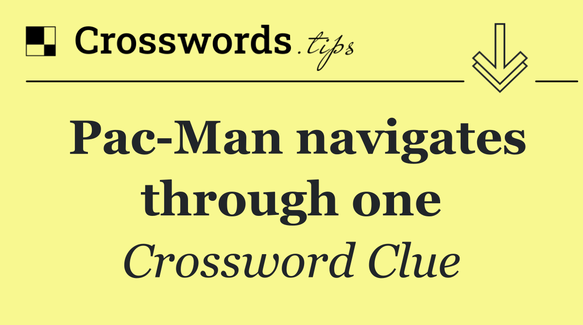 Pac Man navigates through one