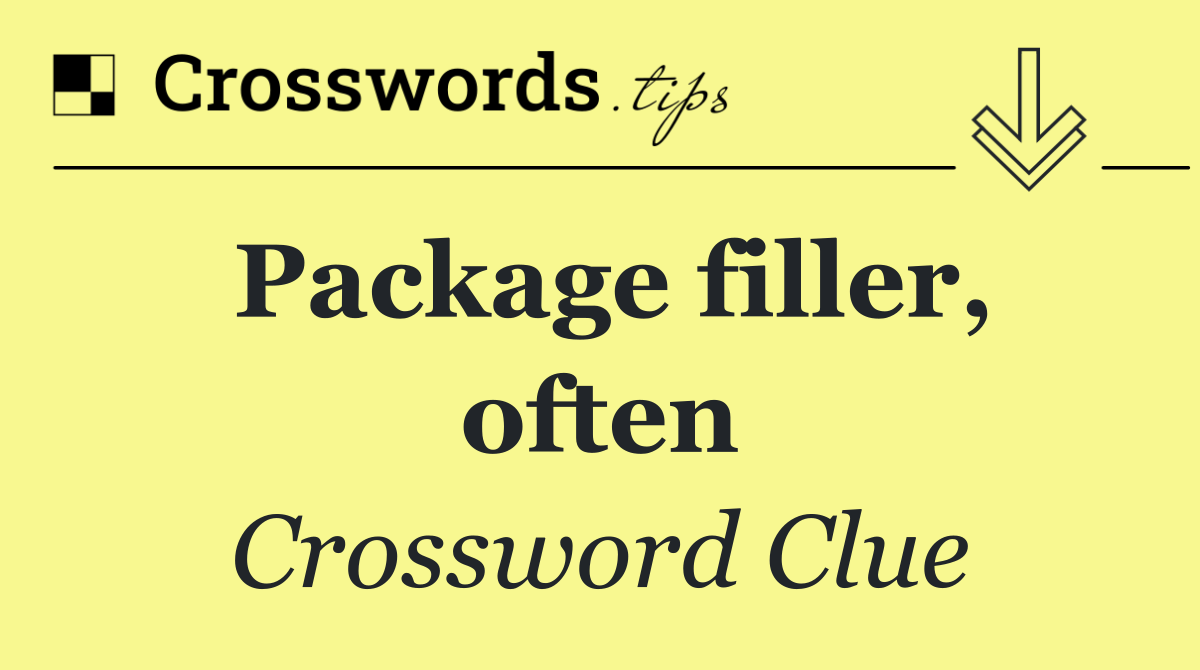 Package filler, often