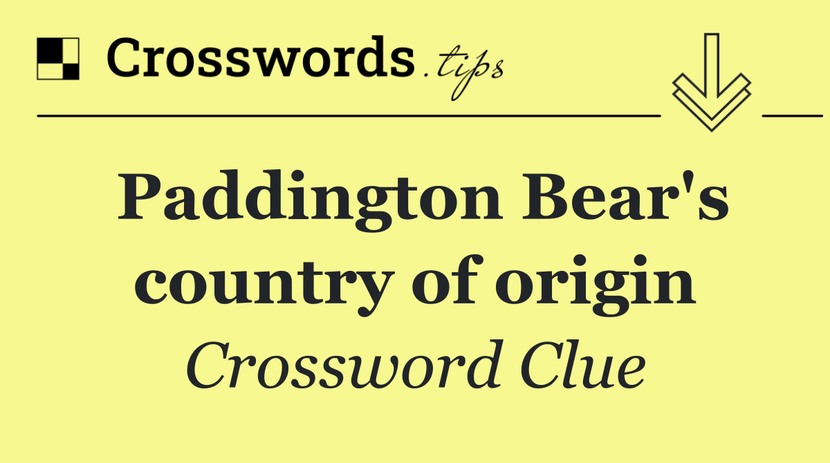 Paddington Bear's country of origin