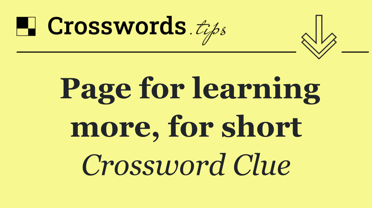 Page for learning more, for short