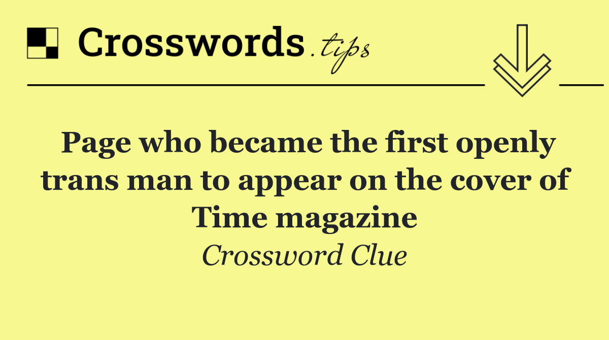 Page who became the first openly trans man to appear on the cover of Time magazine