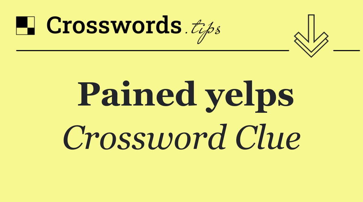 Pained yelps