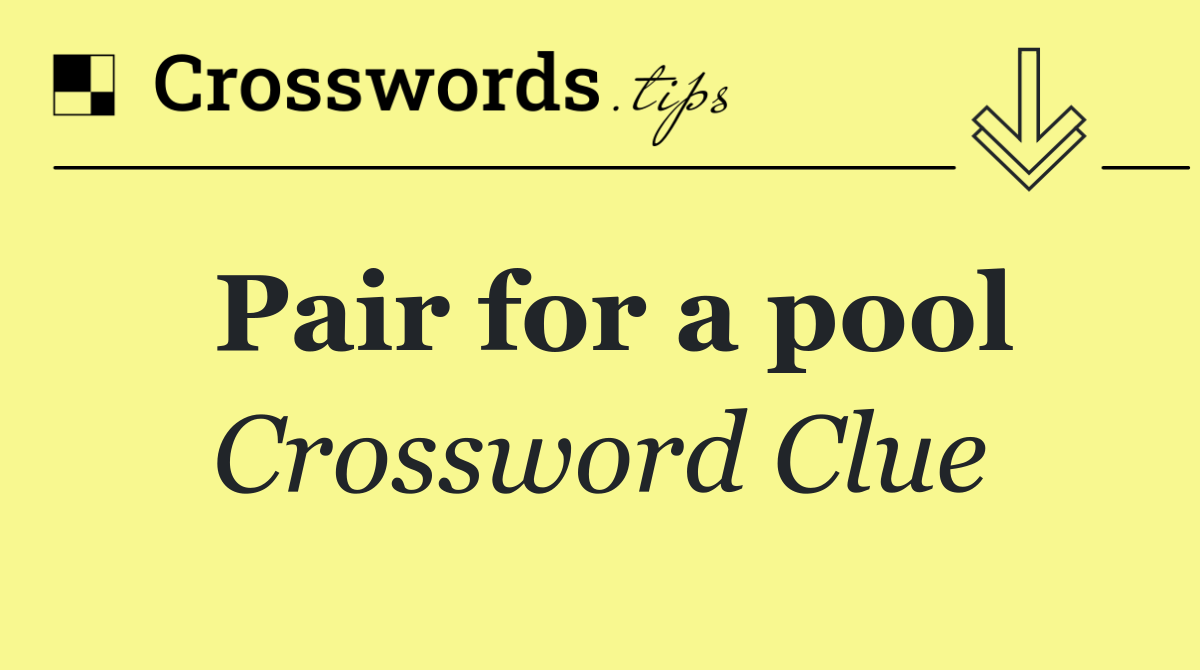 Pair for a pool