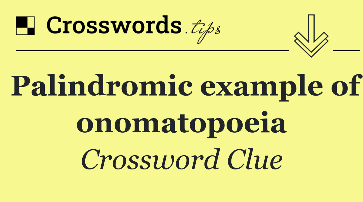 Palindromic example of onomatopoeia