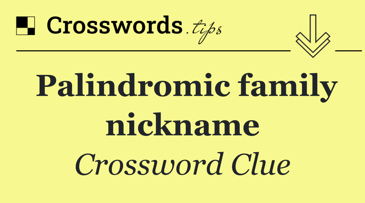 Palindromic family nickname