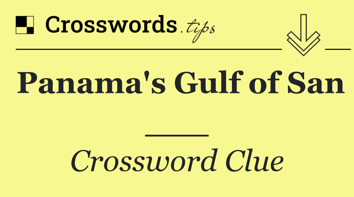 Panama's Gulf of San ___