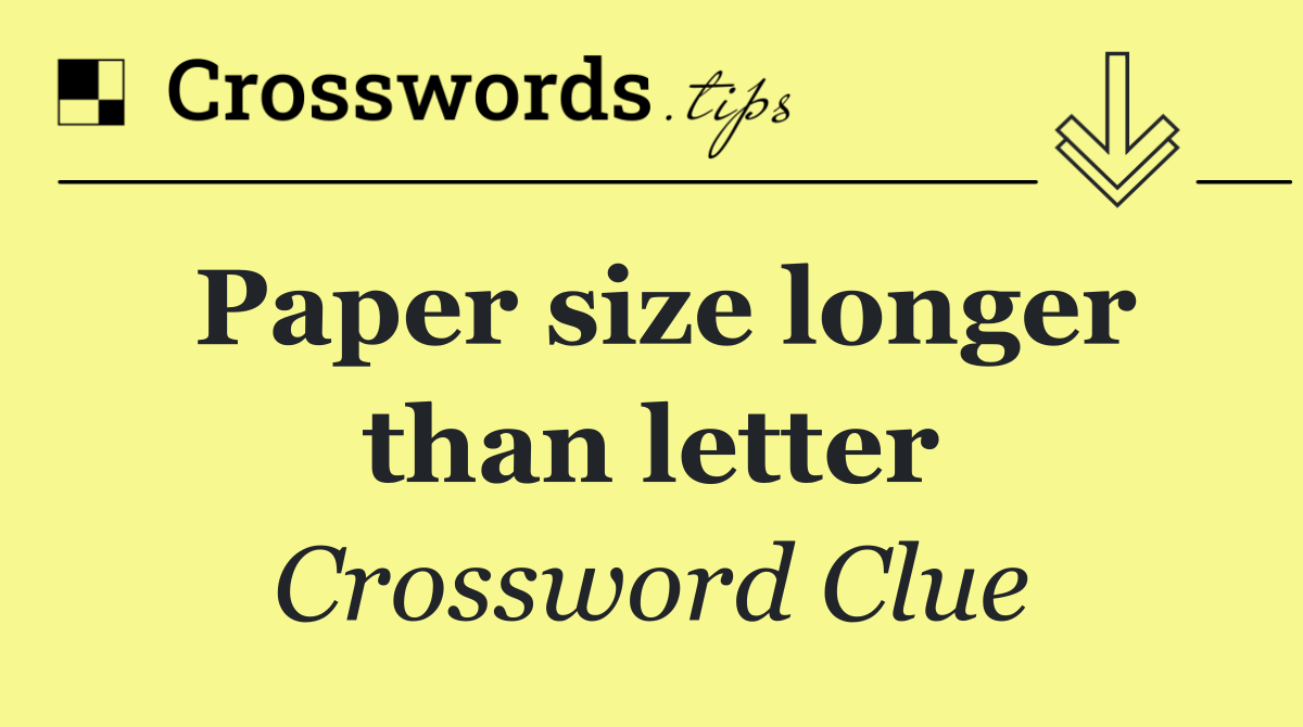 Paper size longer than letter