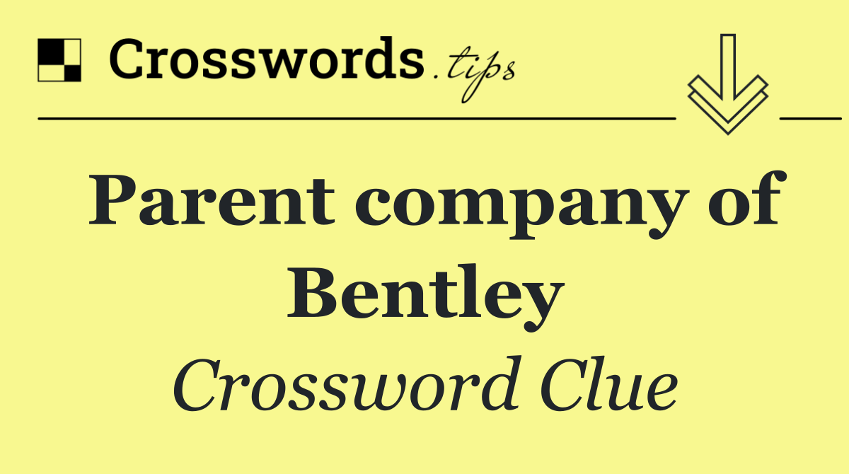 Parent company of Bentley