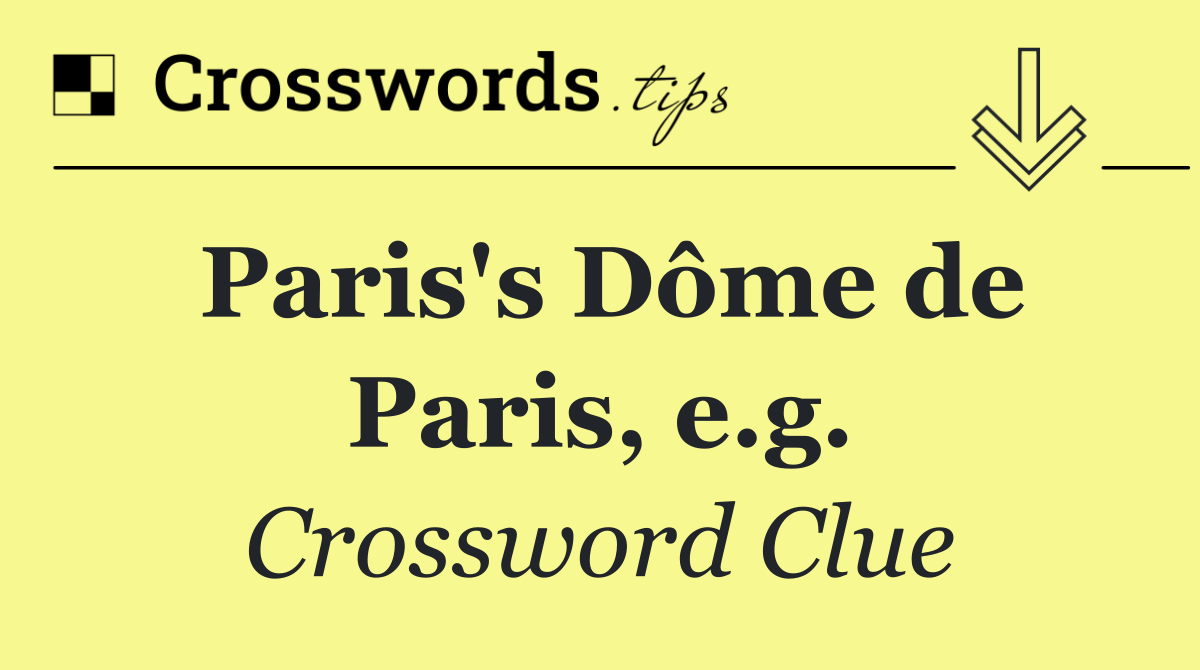 Paris's Dôme de Paris, e.g.