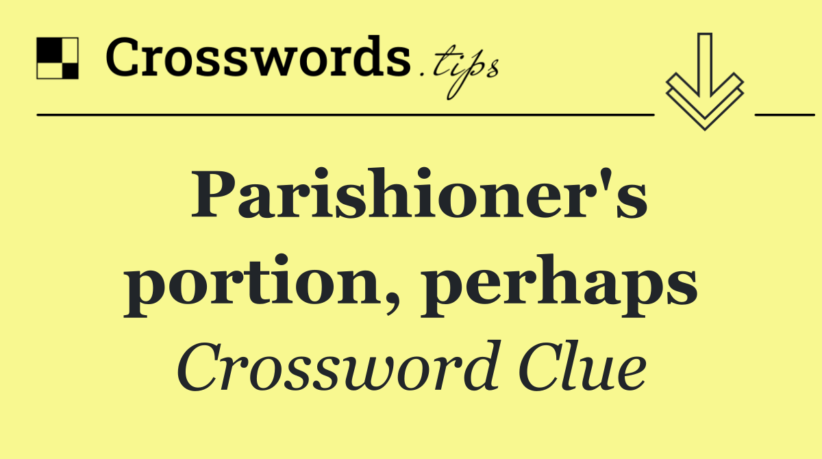 Parishioner's portion, perhaps