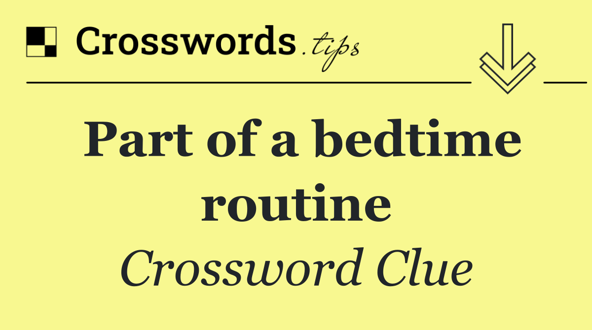 Part of a bedtime routine